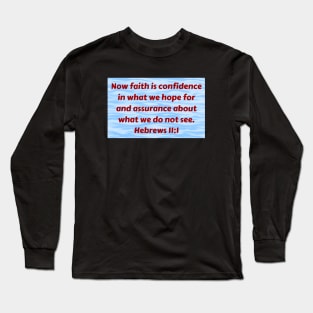 Bible Verse Hebrews 11:1 Long Sleeve T-Shirt